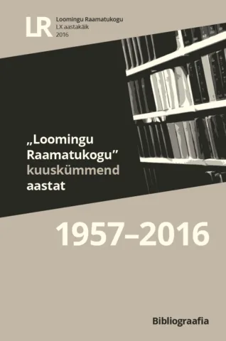 „Loomingu Raamatukogu“ kuuskümmend aastat
